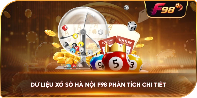 Dữ Liệu Xổ Số Hà Nội F98 phân tích chi tiết