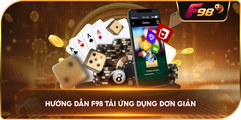 Hướng Dẫn F98 tải ứng dụng đơn giản