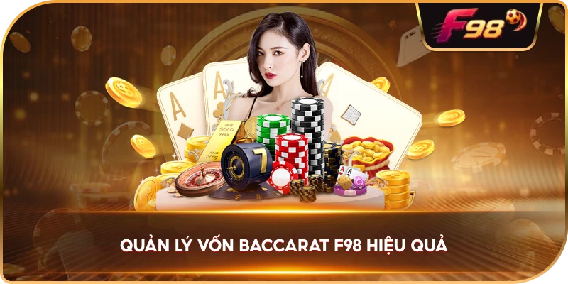 Quản Lý Vốn Baccarat F98 hiệu quả