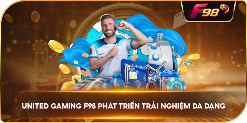 United Gaming F98 phát triển trải nghiệm đa dạng