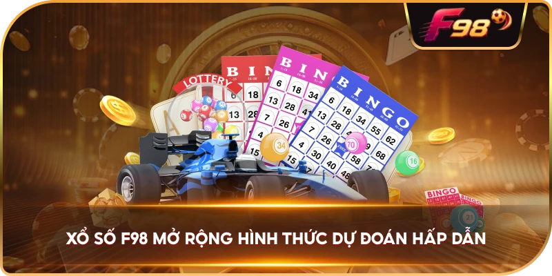 Xổ Số F98 mở rộng hình thức dự đoán hấp dẫn