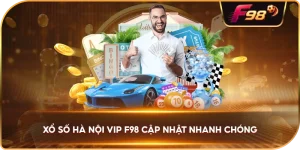 Xổ Số Hà Nội VIP F98 cập nhật nhanh chóng